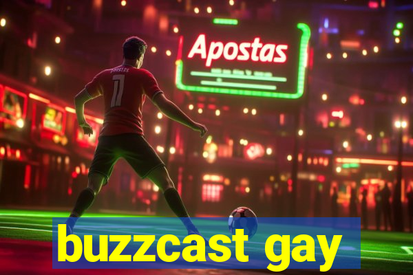 buzzcast gay